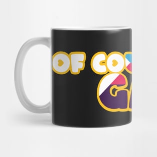 Of Course I'm Gay Sticker - Poly Mug